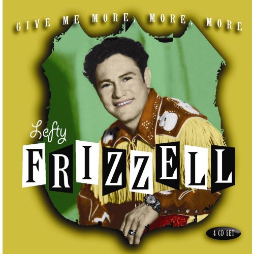 LEFTY FRIZZLE - GIVE ME MORE, MORE, MORE
