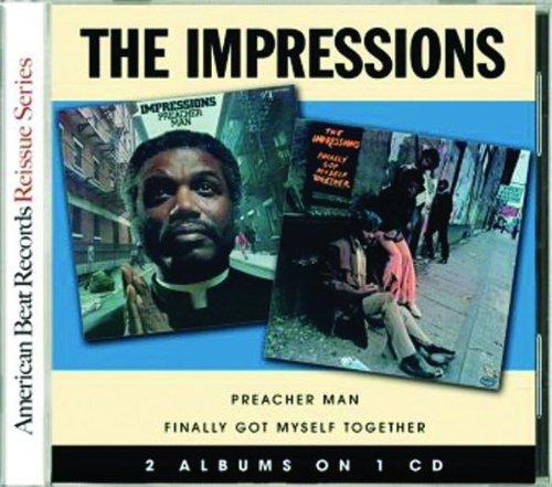 IMPRESSIONS - PREACHER MAN/FINALLY GOT MYSELF TOGETHER