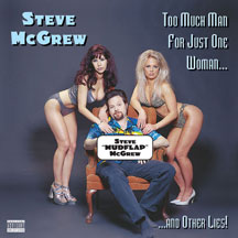 STEVE (AKA MUDFLAP) MCGREW - TOO MUCH MAN FOR JUST ONE [CD]