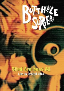 BUTTHOLE SURFERS - BLIND EYE SEES ALL [DVD]
