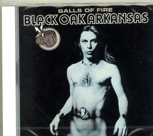 BLACK OAK ARKANSAS  - BALLS OF FIRE