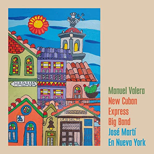 VALERA,MANUEL NEW CUBAN EXPRESS BIG BAND - JOSE MARTI­ EN NUEVA YORK (CD)