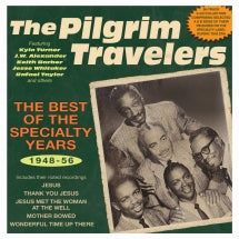 THE PILGRIM TRAVELERS - THE BEST OF THE SPECIALTY YEARS 1948-56 [CD]
