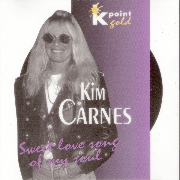 CARNES, KIM  - SWEET LOVE SONG OF MY SOUL