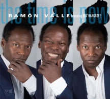 RAMON VALLE - THE TIME IS NOW FEATURING ROY HARGROVE [CD]