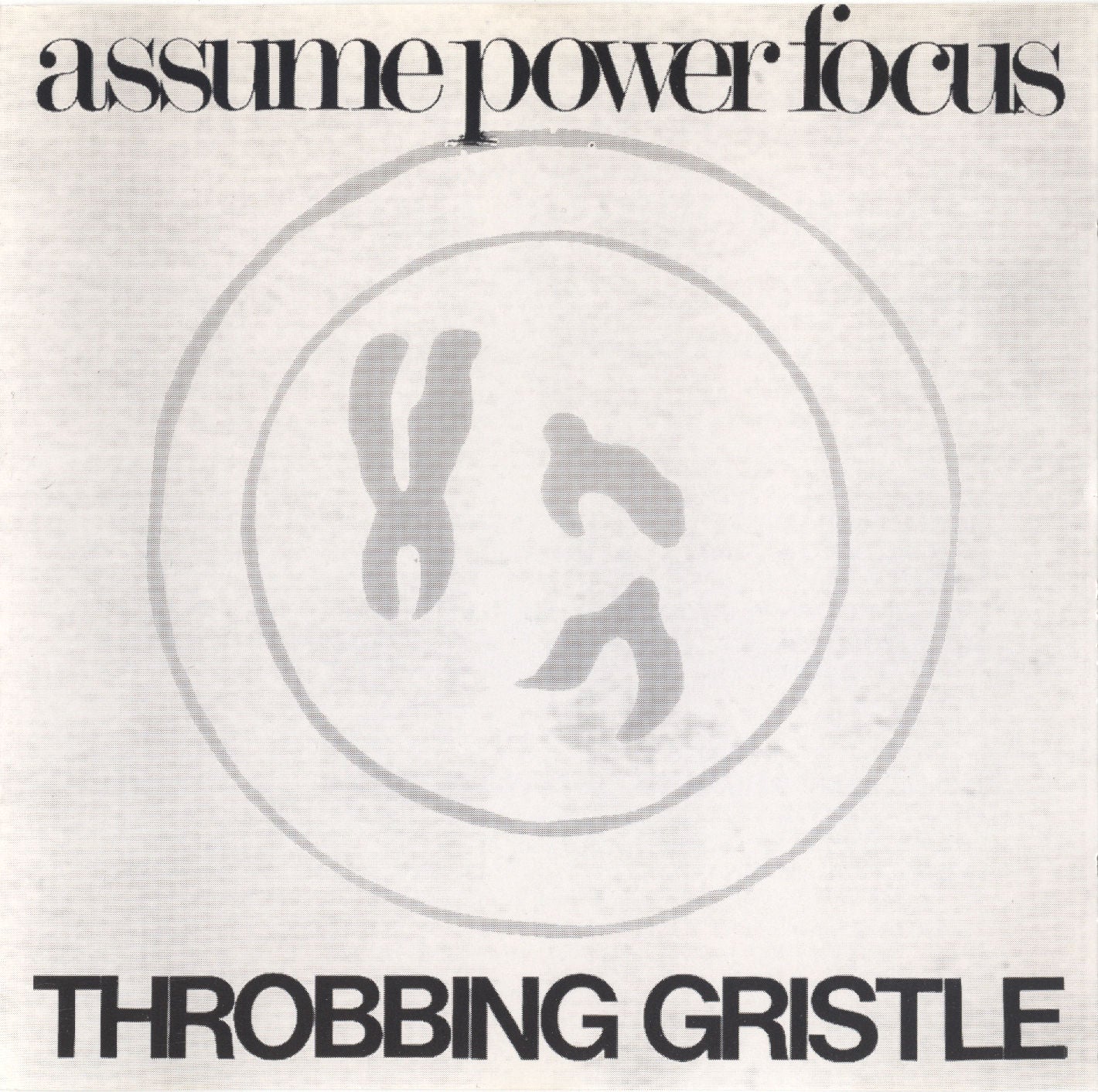 THROBBING GRISTLE  - ASSUME POWER FOCUS
