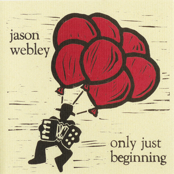 WEBLEY, JASON  - ONLY JUST BEGINNING