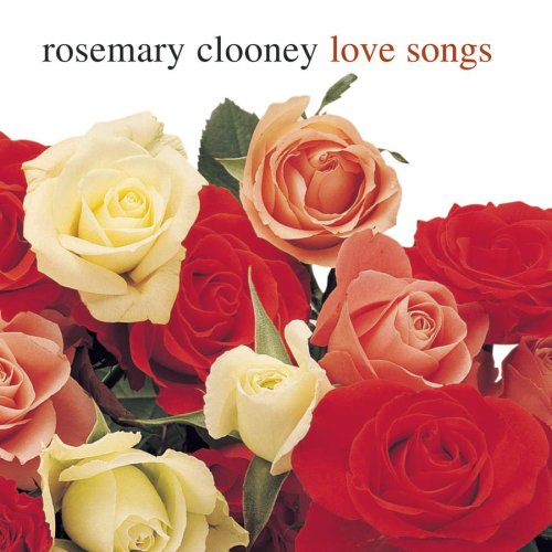 CLOONEY, ROSEMARY - LOVE SONGS