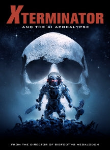 XTERMINATOR AND THE AI APOCALYPSE [DVD]
