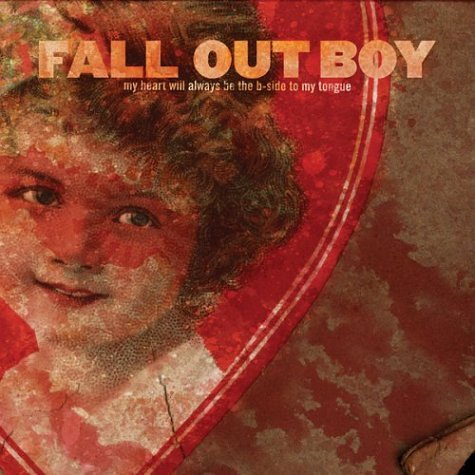 FALL OUT BOY - MY HEART WILL ALWAYS BE THE B-SIDE TO MY TONGUE