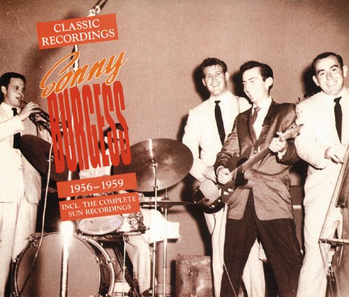 BURGESS, SONNY - CLASSIC RECORDINGS (1956-1959)