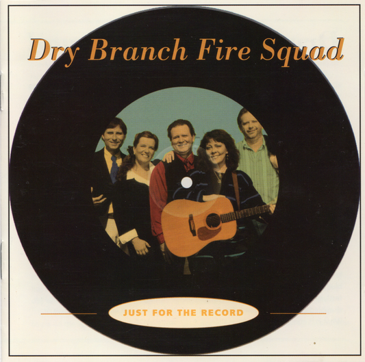 DRY BRANCH FIRE SQUAD  - JUST FOR THE RECORD
