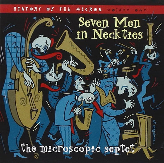 MICROSCOPIC SEPTET  - SEVEN MEN IN NECKTIES