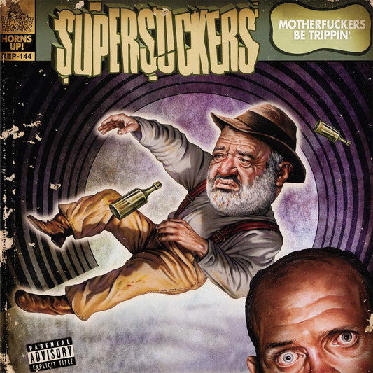 SUPERSUCKERS  - MOTHERFUCKERS BE TRIPPIN'