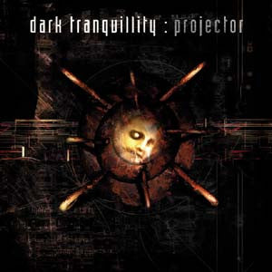 DARK TRANQUILLITY  - PROJECTOR (DLX ED)(REMASTERED)