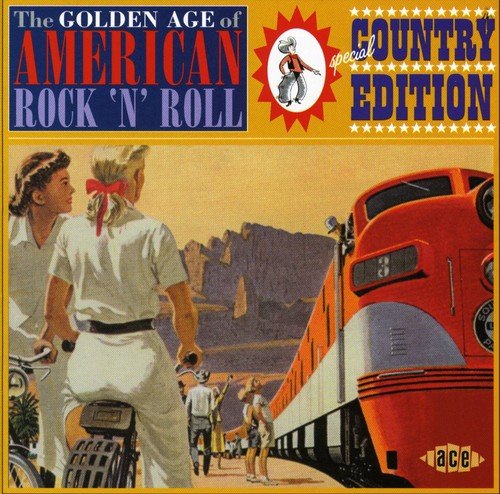 VARIOUS  - GOLDEN AGE OF AMERICAN R'N'R: SPECIAL COUNTRY EDITION