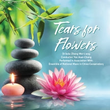 ZHANG WEI-LIANG - TEARS FOR FLOWERS [CD]
