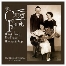 THE CARTER FAMILY - MUSIC FROM THE FOGGY MOUNTAIN TOP 1927-35 [LP]