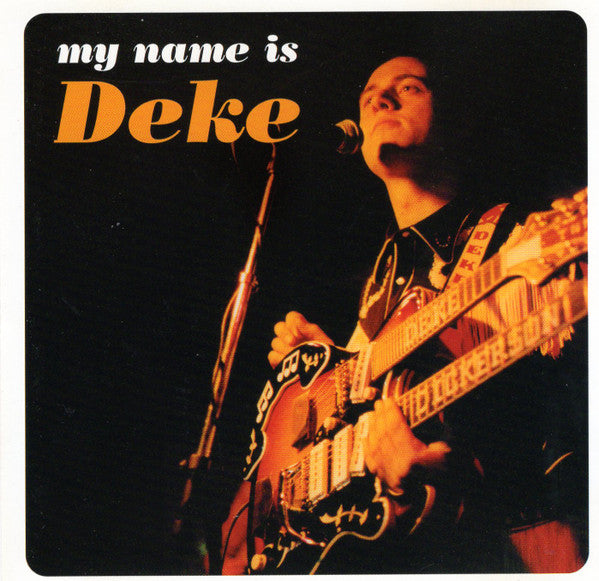 DICKERSON, DEKE  - MY NAME IS DEKE