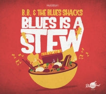 B.B. AND THE BLUES SHACKS - BLUES IS A STEW [CD]