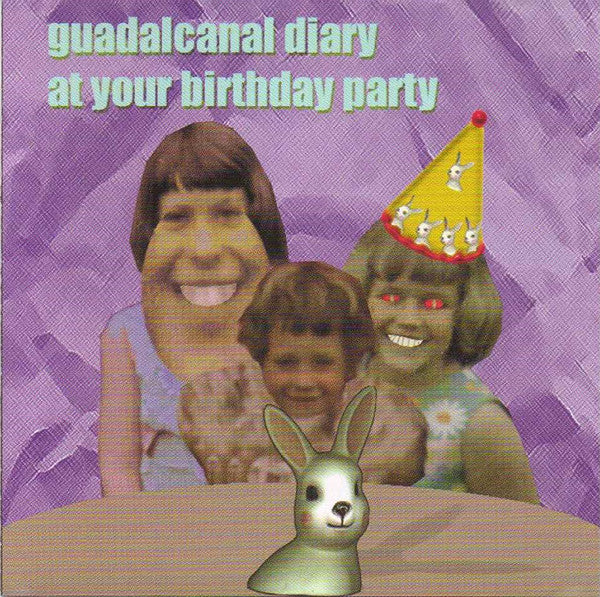 GUADALCANAL DIARY  - AT YOUR BIRTHDAY PARTY