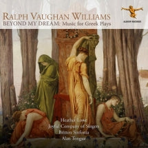HEATHER LOWE & BRITTEN SINFONIA & JOYFUL COMPANY OF SINGERS - BEYOND MY DREAM: MUSIC FOR GREEK PLAYS [CD]