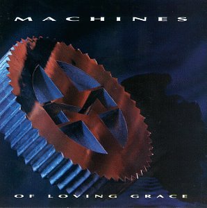 MACHINES OF LOVING GRACE  - MACHINES OF LOVING GRACE