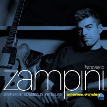 FRANCESCO ZAMPINI - SOMEWHERE, EVERYWHERE [CD]