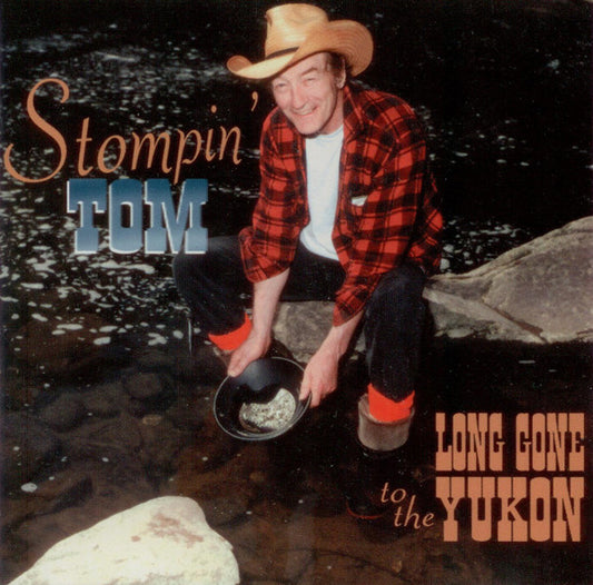 CONNORS, STOMPIN' TOM  - LONG GONE TO THE YUKON