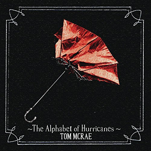 TOM MCRAE - THE ALPHABET OF HURRICANES