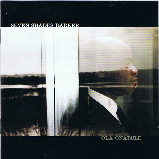 ONABULE, OLA  - SEVEN SHADES DARKER