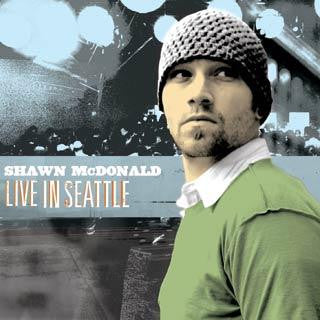 MCDONALD, SHAWN  - LIVE IN SEATTLE