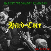 HARLEY FLANAGAN - HARD CORE (DR. KNOW EP) [CD]