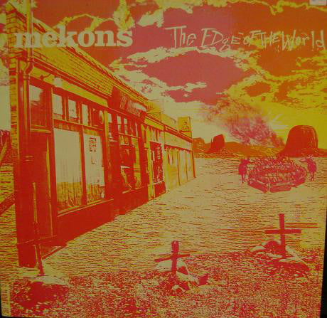 MEKONS  - EDGE OF THE WORLD