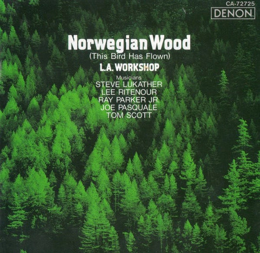L.A. WORKSHOP  - NORWEGIAN WOOD (THIS BIRD HAS FLOWN)