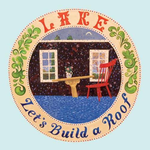 LAKE  - LET'S BUILD A ROOF