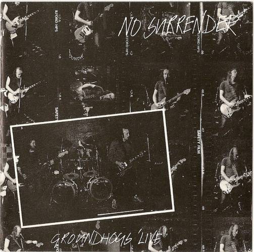 GROUNDHOGS  - NO SURRENDER