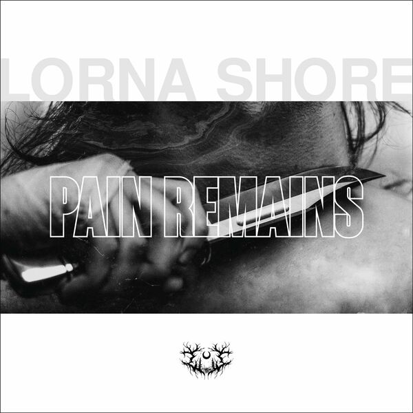 LORNA SHORE  - PAIN REMAINS