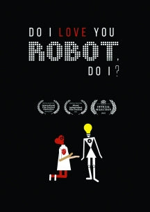 DO I LOVE YOU ROBOT, DO I? [DVD]