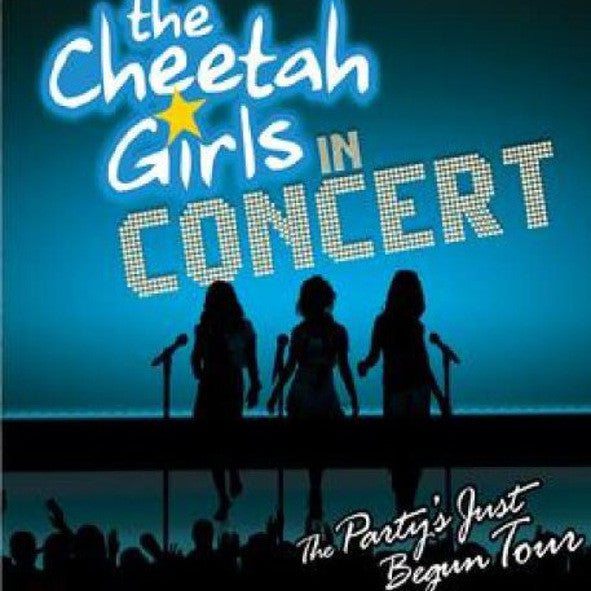 CHEETAH GIRLS  - IN CONCERT: PARTY'S JUST BEGUN