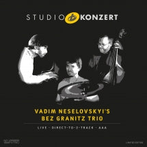 VADIM NESELOVSKYI'S BEZ GRANITZ TRIO - STUDIO KONZERT [LP]