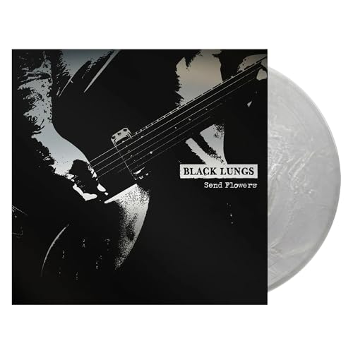 BLACK LUNGS - SEND FLOWERS (15 YEAR ANNIVERSARY SILVER LP)
