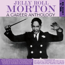 JELLY ROLL MORTON - A CAREER ANTHOLOGY VOL. 2 1929-40 [CD]