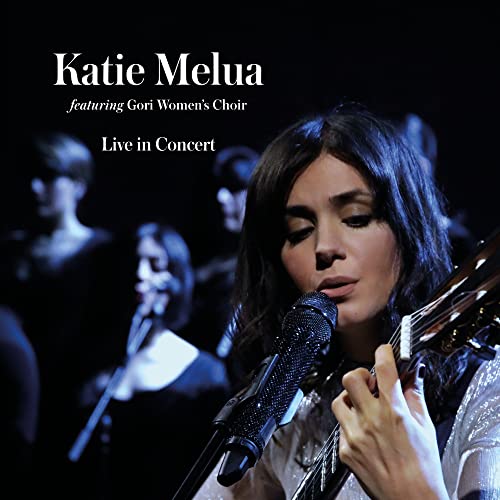 MELUA, KATIE - LIVE IN CONCERT (FEAT. GORI WOMEN'S CHOI
