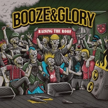 BOOZE & GLORY - RAISING THE ROOF [LP]