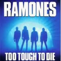 RAMONES  - TOO TOUGH TO DIE