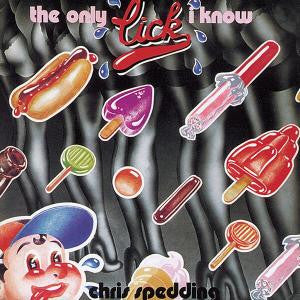 SPEDDING, CHRIS  - ONLY LICK I KNOW