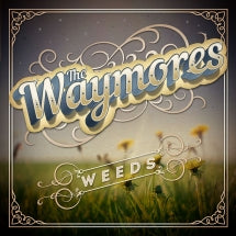 THE WAYMORES - WEEDS [LP]