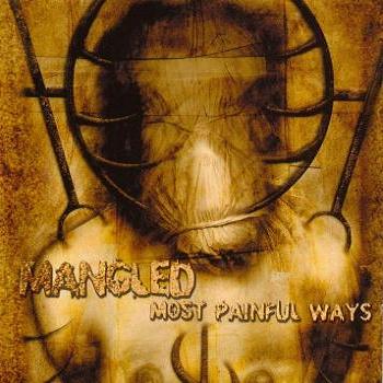 MANGLED  - MOST PAINFUL WAYS