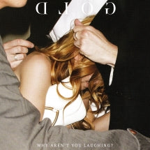 GOLD - WHY AREN'T YOU LAUGHING? [CD]